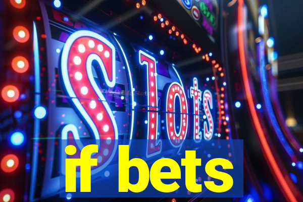 if bets